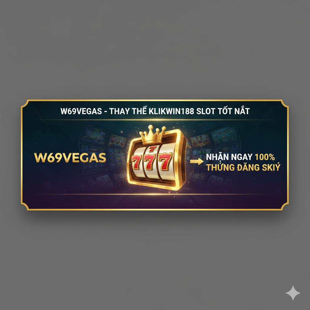 Một bức ảnh bìa hấp dẫn, chủ đề là 'W69vegas - Thay Thế Klikwin188 Slot Tốt Nhất'. Màu chủ đạo là vàng sang trọng và xanh đậm/tím, tạo cảm giác một sòng bạc cao cấp. Ở giữa có một biểu tượng máy đánh bạc lớn, lấp lánh (ví dụ: 777 hoặc vương miện), với hình bóng của các màn hình trò chơi máy đánh bạc sống động làm nền. Bên trái làm nổi bật Logo của W69vegas, bên phải có dòng chữ tiếng Việt nổi bật 'Nhận Ngay 100% Thưởng Đăng Ký' (Nhận Ngay 100% Thưởng Đăng Ký), kèm theo một mũi tên chỉ về phía W69vegas, ngụ ý sự nâng cấp và chuyển đổi từ nền tảng cũ của Klikwin188 sang nền tảng mới.